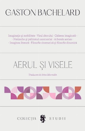 Aerul şi visele : eseu despre imaginaţia mişcării
