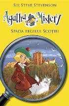 Agatha Mistery – Spada Regelui Scotiei ( vol.3 )