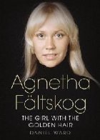 Agnetha Faltskog the Girl with