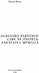 Agresorii parveniţi care distrug sănătatea