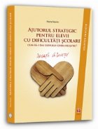 AJUTORUL STRATEGIC PENTRU ELEVII DIFICULTATI