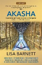 Akasha : experienţe spirituale de acces la inteligenţa infinită a sufletelor noastre