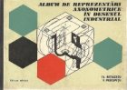 Album de reprezentari axonometrice in desenul industrial