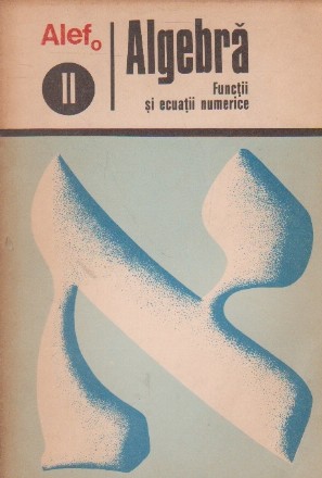 Alef / Algebra II - functii si ecuatii numerice