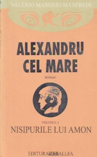Alexandru cel Mare, Volumul al II-lea - Nisipurile lui Amon