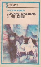 Alexandru Lapusneanul si alte scrieri