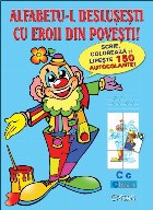 Alfabetu-l deslusesti cu eroii din povesti! Editia a 4-a