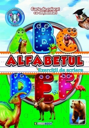 Alfabetul : exerciţii de scriere,carte de colorat cu abţibilduri