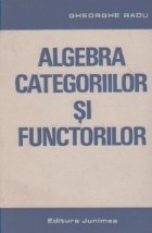 Algebra categoriilor functorilor