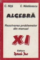 Algebra. Clasa a XI-a - Rezolvarea problemelor din manual