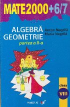 Algebra. Geometrie, Partea a II-a, Clasa a VIII-a (Mate 2000 + 6/7)