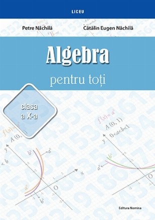 Algebra pentru toţi : clasa a X-a