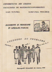 Algoritmi si programe in limbajul Pascal - Culegere de probleme