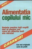Alimentatia copilului mic retete pentru