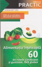 Alimentatia inteleapta retete sanatoase gustoase