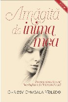 Amagita de inima mea. Povestea adevarata a unei fiice risipitoare si a intoarcerii ei acasa