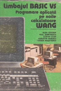 AMC 52-53 (Automatica. Management. Calculatoare) - Limbajul BASIC VS. Programare aplicata pe noile calculatoare WANG