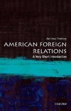 American Foreign Relations: A Very Short Introduction
