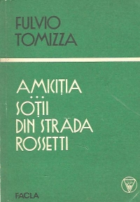 Amicitia. Sotii din strada Rossetti