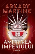 Amintirea imperiului (Seria Teixcalaan, partea I)