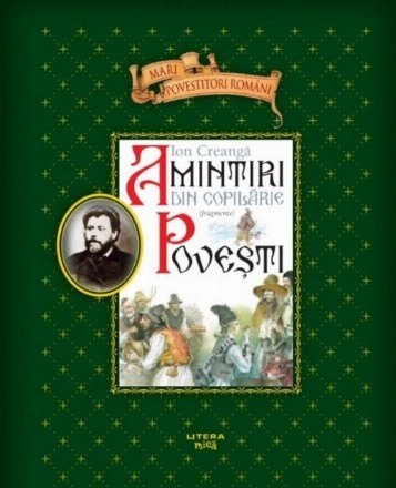 Amintiri din copilarie. Povesti. Fragmente. Mari povestitori romani