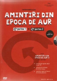 Amintiri din Epoca de Aur (partea 1 si partea 2)