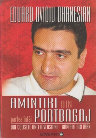 Amintiri din portbagaj - din culisele unei diversiuni - Rapirea din Irak, partea intai