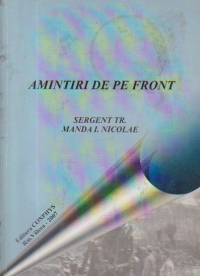 Amintiri de pe front - Sergent TR Manda I. Nicolae