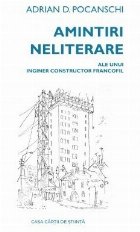 Amintiri neliterare ale unui inginer constructor francofil