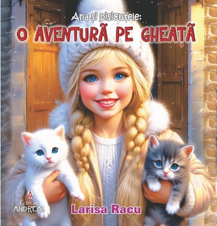 Ana şi pisicuţele : o aventură pe gheaţă