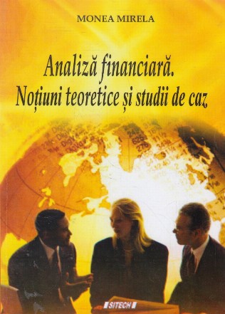 Analiza financiara. Notiuni teoretice si studii de caz