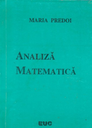 Analiza matematica pentru ingineri. Teorie si aplicatii (Predoi, Editie 1994)
