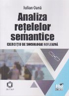 Analiza reţelelor semantice : exerciţiu de sociologie reflexivă
