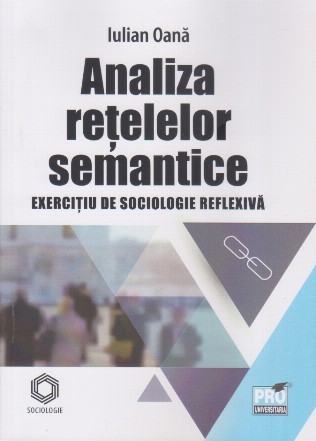 Analiza reţelelor semantice : exerciţiu de sociologie reflexivă