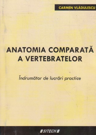 Anatomia comparata a vertebratelor. Indrumator de lucrari practice