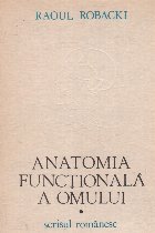 Anatomia functionala a omului cu incursiuni in anatomia dezvoltarii, Volumul I, Anatomia generala si aparatul 