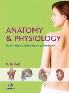 Anatomy and Physiology for Therapists and Healthcare Profess
