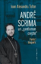 André Scrima „gentleman creștin“ Portret
