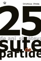 25 de ani si cateva sute de partide