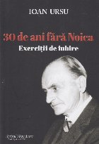 30 de ani fara Noica. Exercitii de iubire