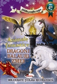 Animale fantastice. Dragoni, balauri, zmei
