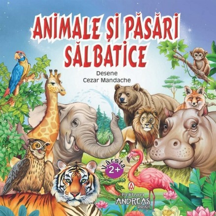 Animale şi păsări sălbatice : vârsta 2+