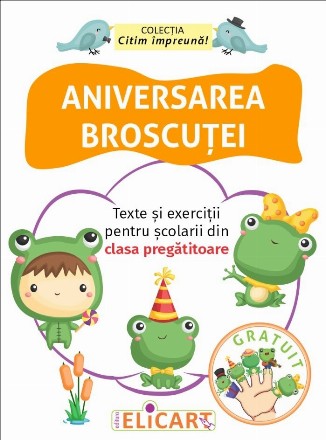 Aniversarea broscutei. Texte si exercitii pentru scolarii din clasa pregatitoare