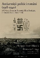 Antisemiţii politici români (1918-1940) : A.C. Cuza, Alexandru Resmeriţă, Elena Bacaloglu, Constantin Zopp