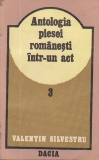Antologia piesei romanesti intr-un act, Volumul al III-lea - Secolul XX (1900-1944)