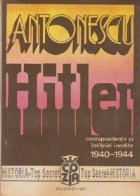 Antonescu Hitler Corespondenta intilniri inedite