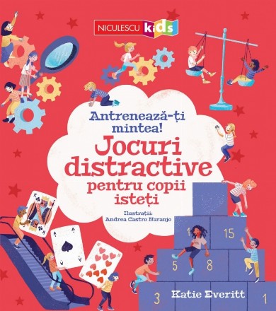 Antrenează-ţi mintea! : jocuri distractive pentru copii isteţi