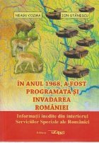anul 1968 fost programata invadarea