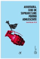 Anxietatea Ghid supravieţuire pentru adolescente