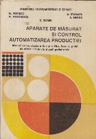Aparate de Masurat si Control Automatizarea Productiei, Manual pentru clasele a XI-a si a XII-a, licee cu prof